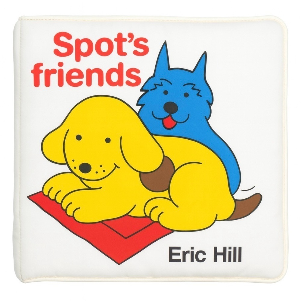 Spot's Friends Soft Cover Book by Eric Hill